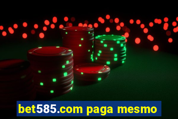 bet585.com paga mesmo